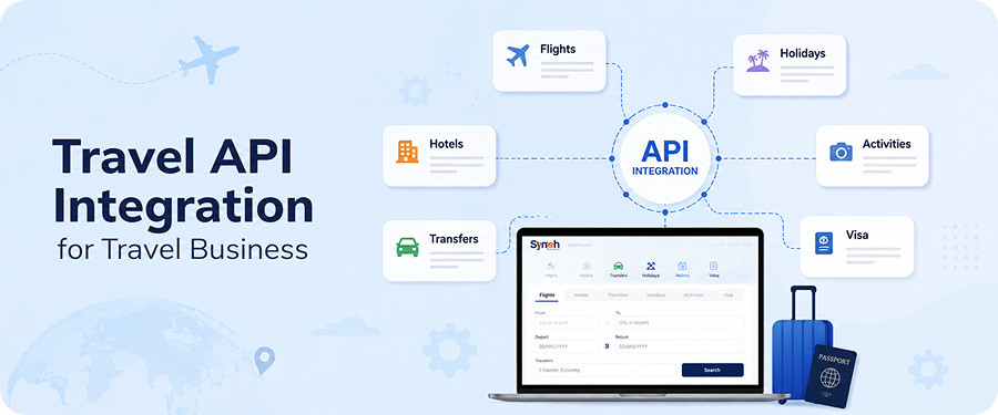 Travel API Integration for Travel Business: Connect Multiple Suppliers in One Platform