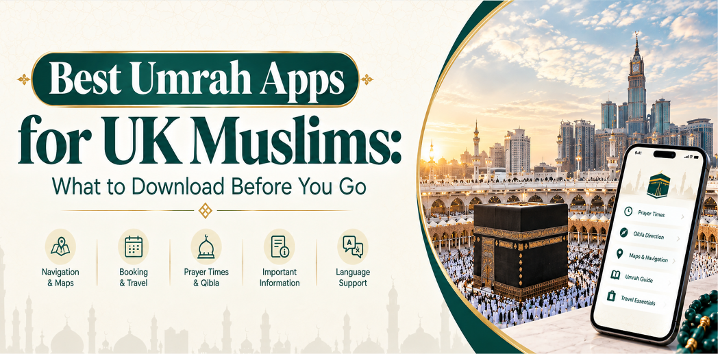 Best Umrah Apps for UK Muslims: What to Download Before You Go