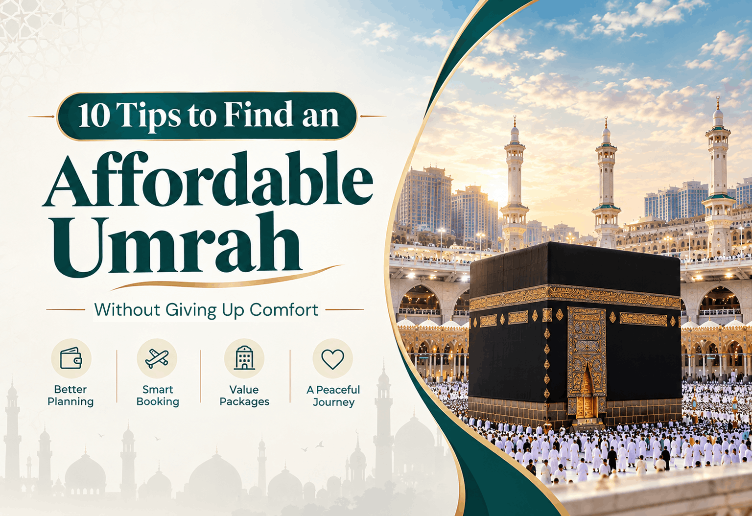 10 Tips to Find an Affordable Umrah Without Giving Up Comfort